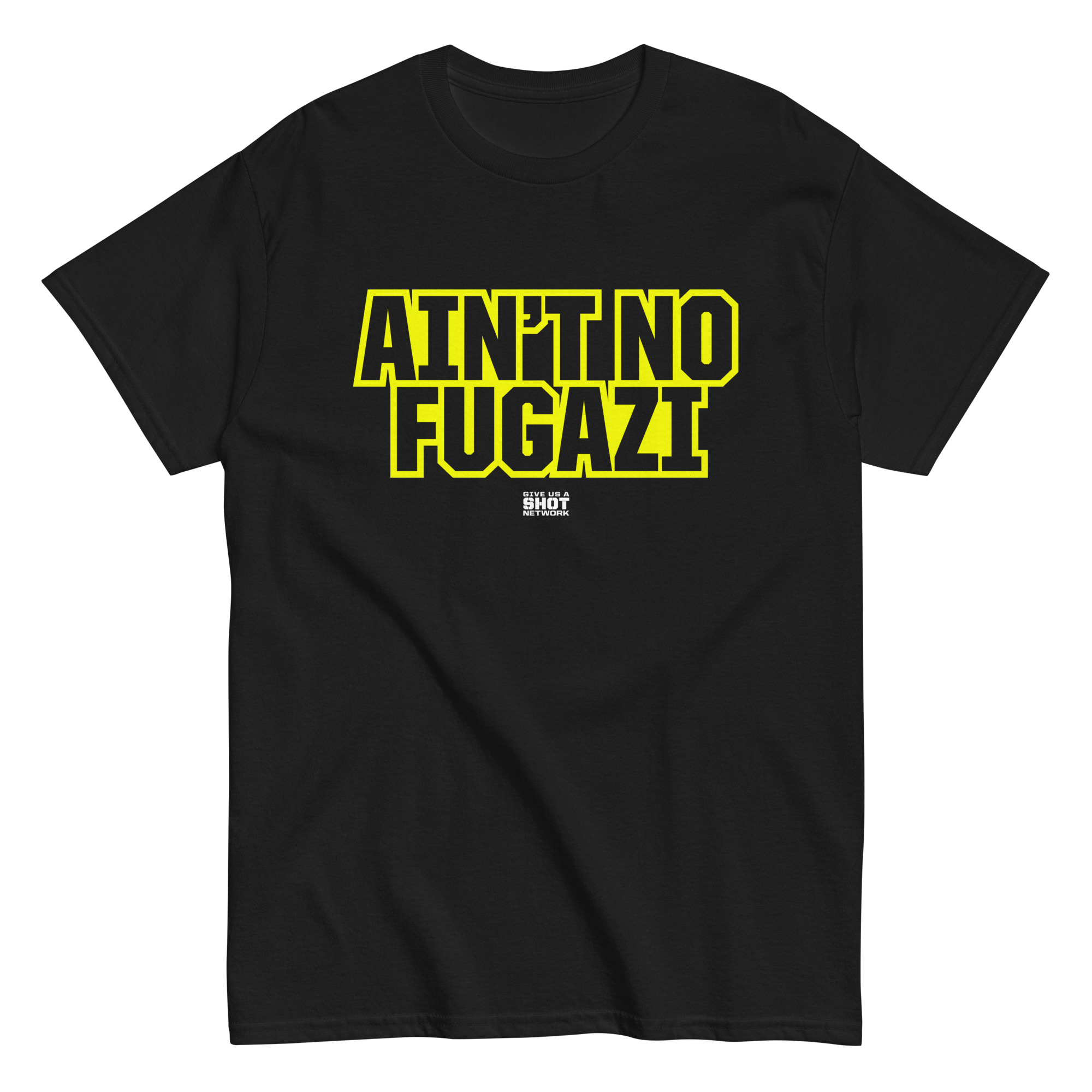 Ain't No Fugazi Tee